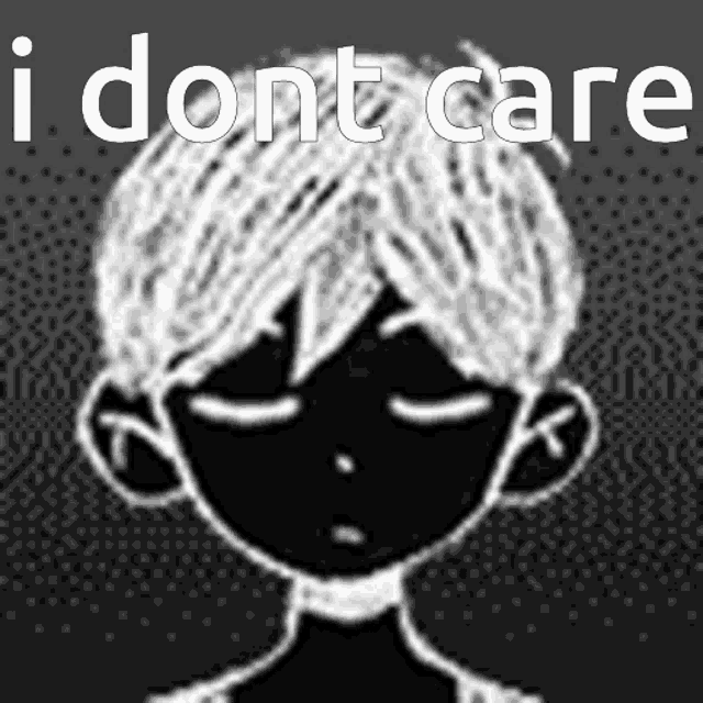 a black and white drawing of a person with the words " i dont care " written above it