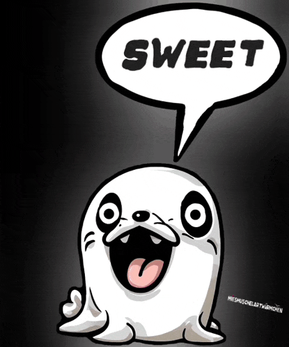 a cartoon seal says sweet with a speech bubble above it