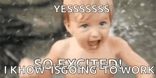 a baby is smiling with the words so excited i know i 'm going to work on the bottom