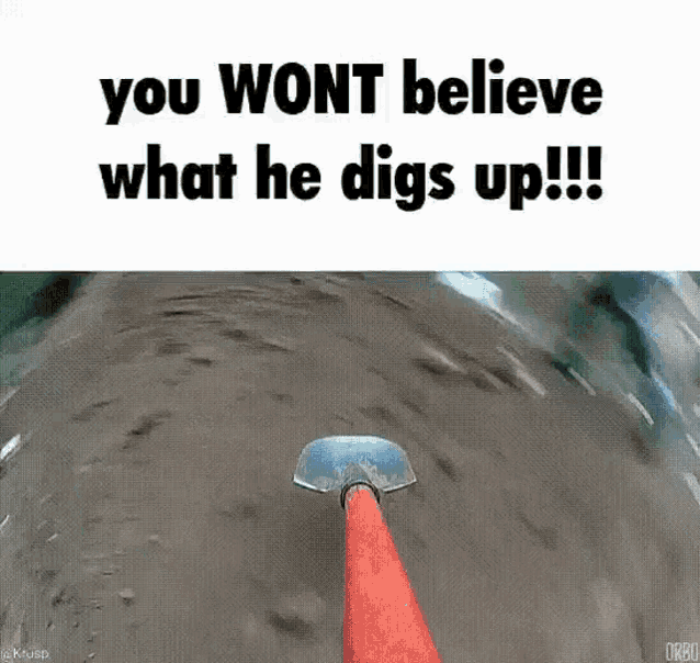 You Wont Believe Dig GIF - You Wont Believe Dig Digging GIFs