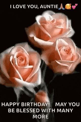 i love you , auntie , happy birthday ! may you be blessed with many more