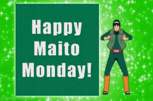 Maito Monday Might Guy GIF - Maito Monday Might Guy Monday GIFs