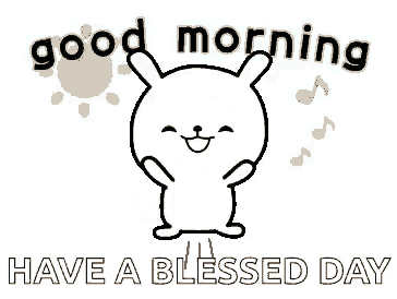 a cartoon of a rabbit with the words `` good morning have a blessed day '' written below it .
