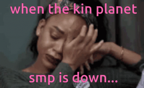 Kin Planet Kin Planet Smp GIF - Kin Planet Kin Planet Smp Smp GIFs