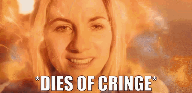 a close up of a woman 's face with the words dies of cringe below her