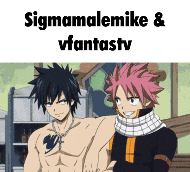 a couple of anime characters standing next to each other with the words sigmamalemike & vfantastv written above them