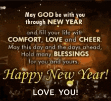 a happy new year greeting card that says `` may god be with you through new year and fill your life with comfort , love and cheer