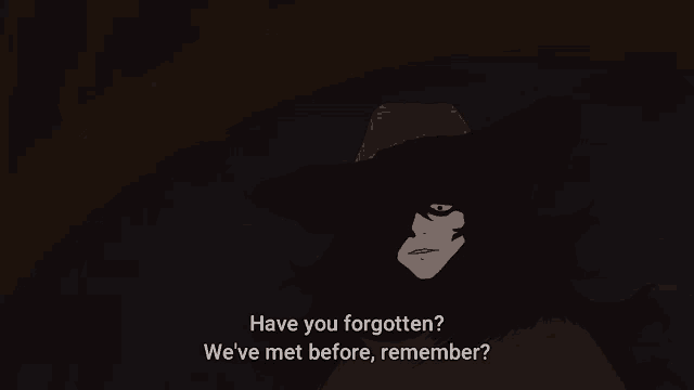 a cartoon character says have you forgotten we ve met before remember