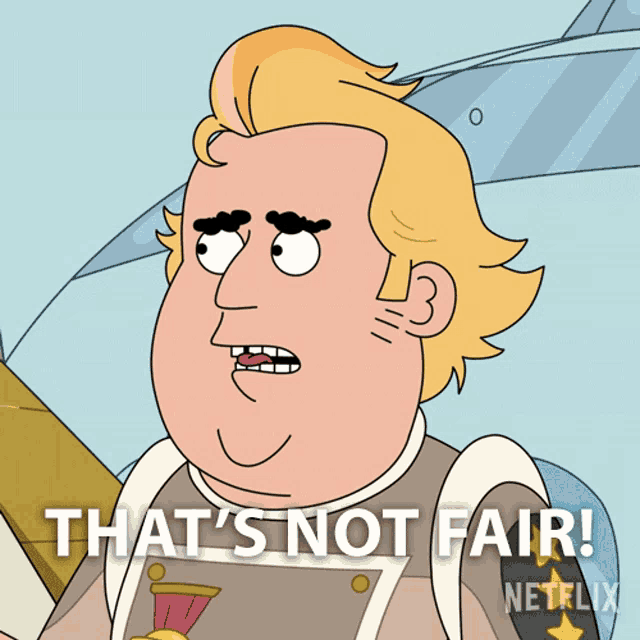 a cartoon of a man with the words that 's not fair on the bottom