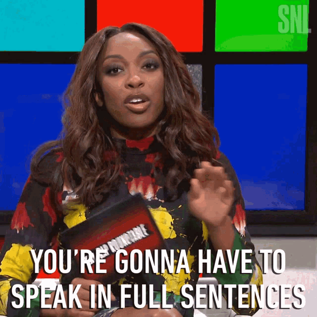 Youre Gonna Have To Speak In Full Sentences Saturday Night Live GIF - Youre Gonna Have To Speak In Full Sentences Saturday Night Live Rap Roundtable GIFs