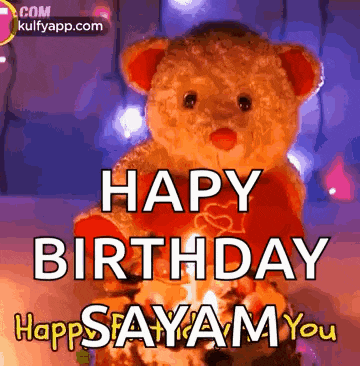 a teddy bear is holding a birthday cake with candles and says happy birthday happ sayam you .