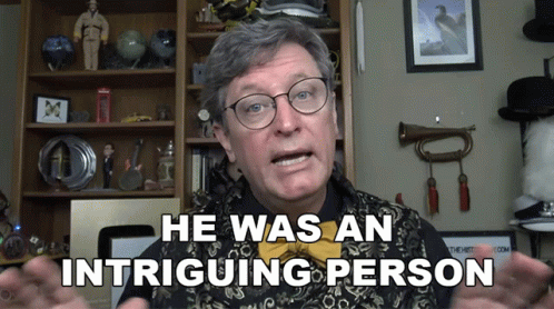 He Was An Intriguing Person Lance Geiger GIF - He Was An Intriguing Person Lance Geiger The History Guy GIFs
