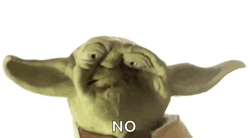 yoda from star wars is making a face and saying no .