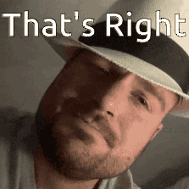 a man wearing a hat with the words that 's right written on it