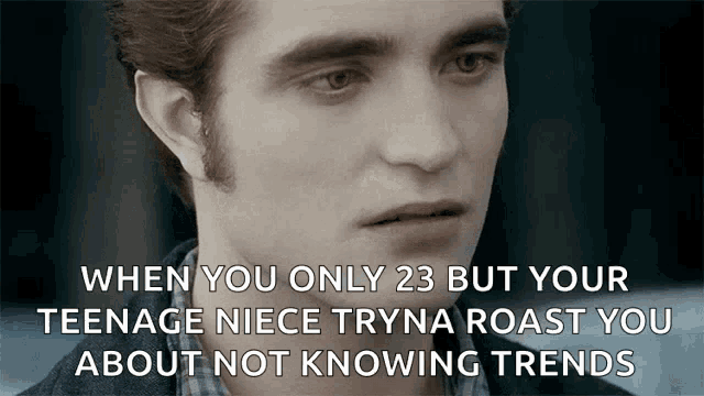 a close up of a man 's face with the caption when you only 23