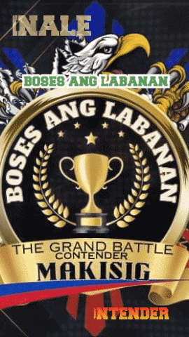 a poster that says inale boses ang labanan the grand battle contender makisig