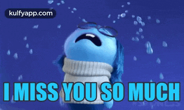 a cartoon character from inside out is crying and says i miss you so much .