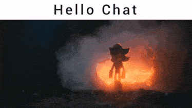 a shadow the hedgehog standing in front of a fire with the words hello chat below it