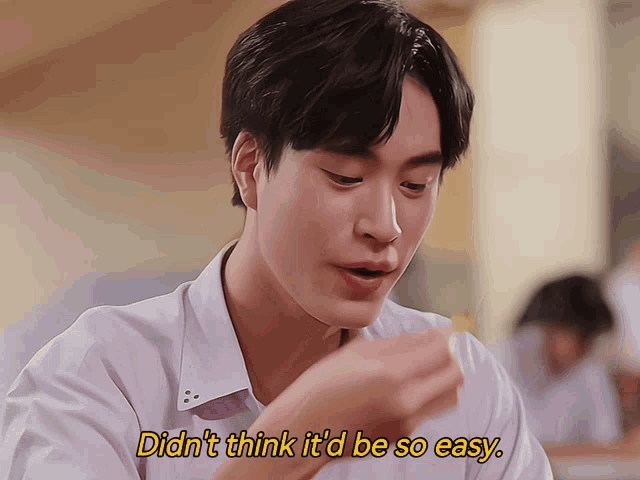 a man in a white shirt says " didn t think it 'd be so easy "