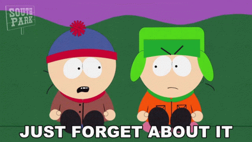 Just Forget About It Stan Marsh GIF - Just Forget About It Stan Marsh Kyle Broflovski GIFs