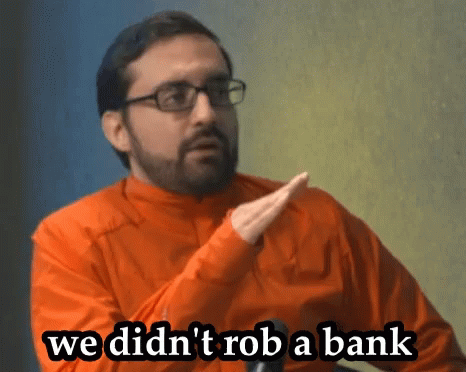 We Didnt Rob A Bank Bank Robbery GIF - We Didnt Rob A Bank Bank Robbery Hector Navarro GIFs