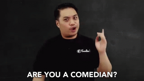 Are You A Comedian Funny Man GIF - Are You A Comedian Funny Man Comedian GIFs