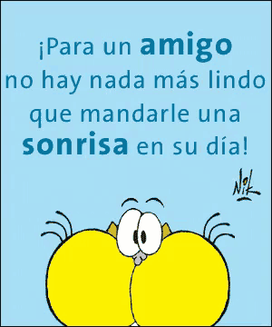 a cartoon says para un amigo no hay nada más lindo que mandarle una sonrisa en su día