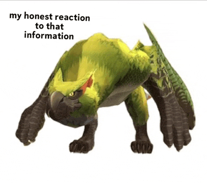 a picture of a monster with the words " my honest reaction to that information "
