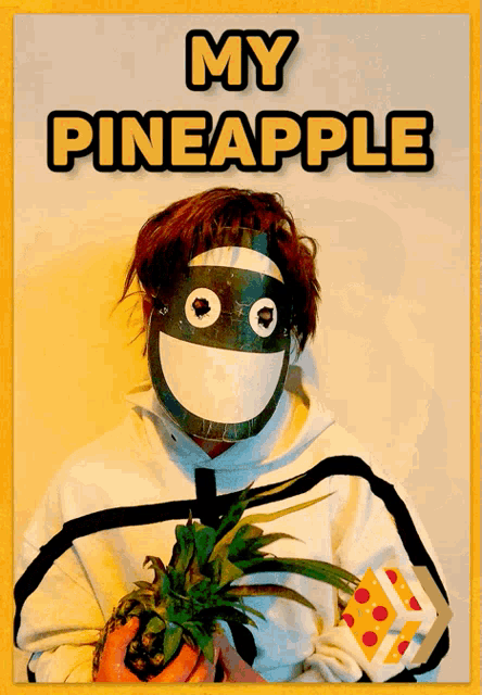 a poster of a person holding a pineapple and the words my pineapple