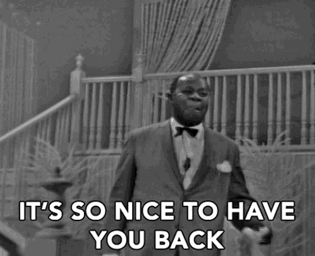 Its So Nice To Have You Back Louis Armstrong GIF - Its So Nice To Have You Back Louis Armstrong Hello Dolly GIFs