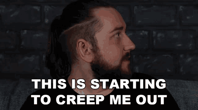 a man with a ponytail and a beard says " this is starting to creep me out "