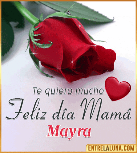 a red rose sits next to a heart and the words te quiero mucho feliz dia mama mayra