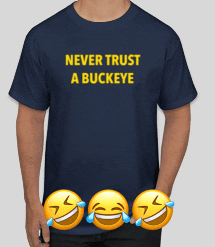 a t-shirt that says never trust a buckeye