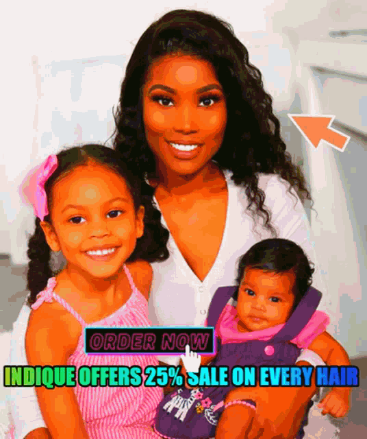 a woman holding two little girls with the words order now indicque offers 25 % sale on every hair below them