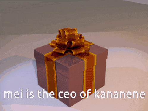 a gift box with the words mei is the ceo of kananene