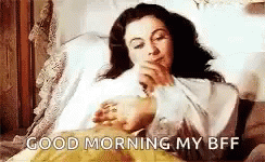 Gone With The Wind Good Morning My Bff GIF - Gone With The Wind Good Morning My Bff GIFs