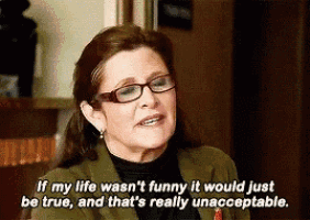 a woman with glasses says if my life wasn t funny it would just be true and that 's really unacceptable .