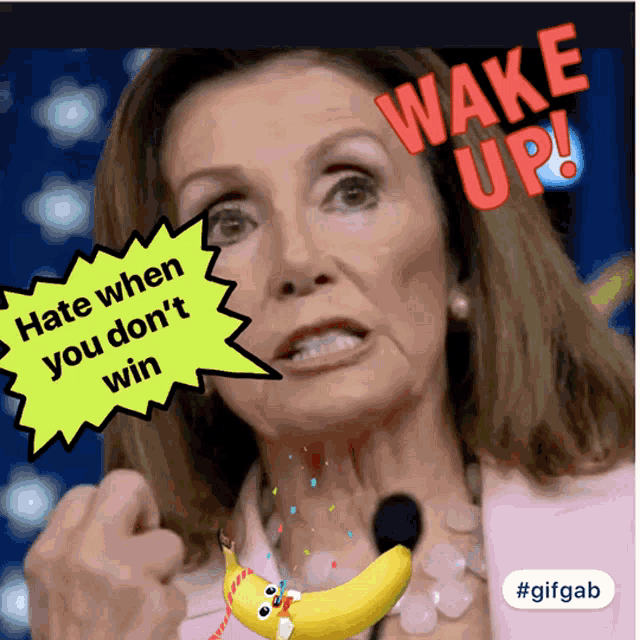 Nancy Pelosi Wake Up GIF - Nancy Pelosi Wake Up Hate When You Dont Win GIFs
