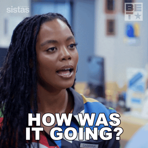a woman says how was it going in a gif