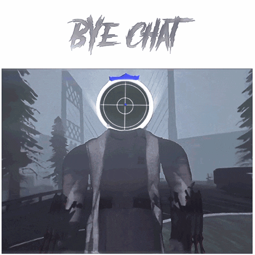 a video game character with a target on his head and the words bye chat above him