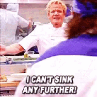 a man in a chef 's uniform says i can t sink any further