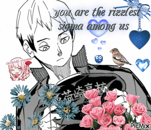 a picture of a boy with flowers and the words " you are the ritziest sigma among us " on top