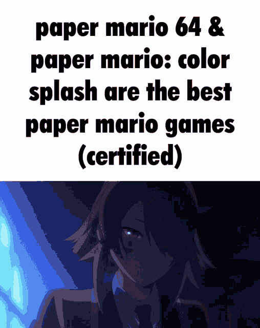 paper mario 64 and paper mario color splash are the best paper mario games certified