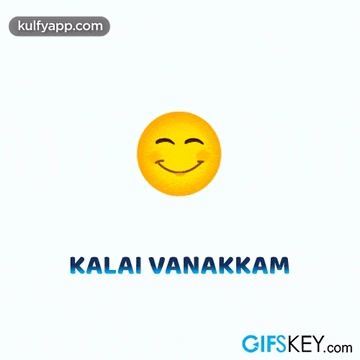a picture of a smiling sun with kalai vanakkam below it