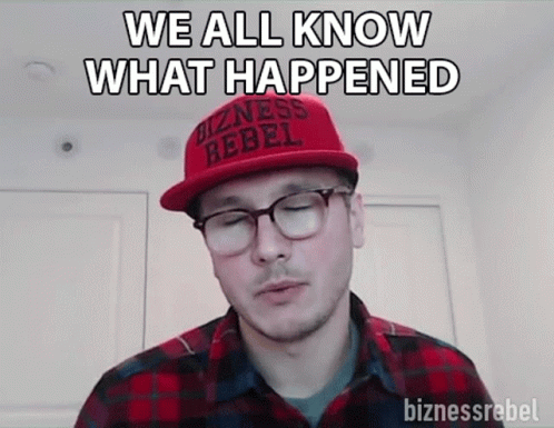 We All Know What Happened We Know It GIF - We All Know What Happened We Know It Aware GIFs
