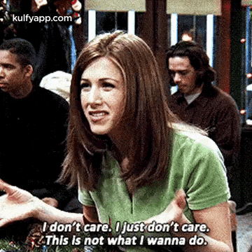 Idon'T Care. I Just Don'T Care.This Is Not What I Wanna Do..Gif GIF