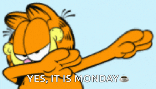 a garfield cartoon says yes it is monday with a cup of coffee