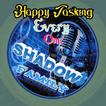 a blue circle with the words happy tasking every one shadow family written on it