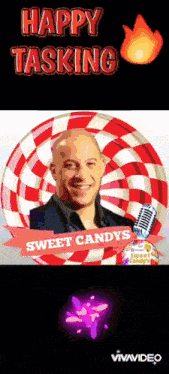 a picture of vin diesel with the words " happy tasking sweet candys "
