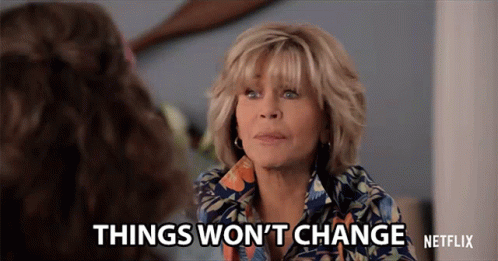 Things Wont Change Jane Fonda GIF - Things Wont Change Jane Fonda Grace Hanson GIFs